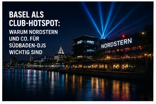 Basel als Club-Hotspot: Warum Nordstern und Co. für Südbaden-DJs wichtig sind